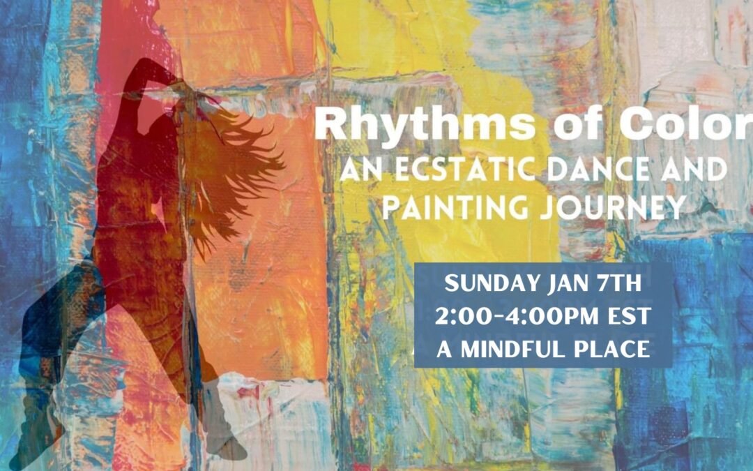 1/7/24 – Rhythms of Color: An Ecstatic Dance Painting Journey